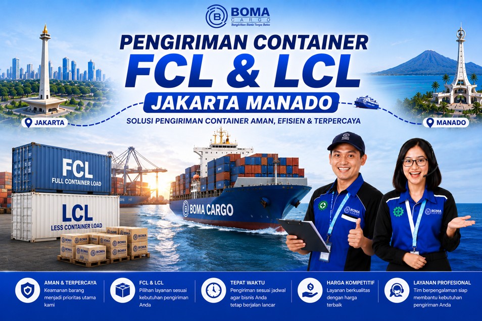 Pengiriman Container FCL & LCL Jakarta Manado Murah, Aman, dan Terpercaya | Boma Cargo